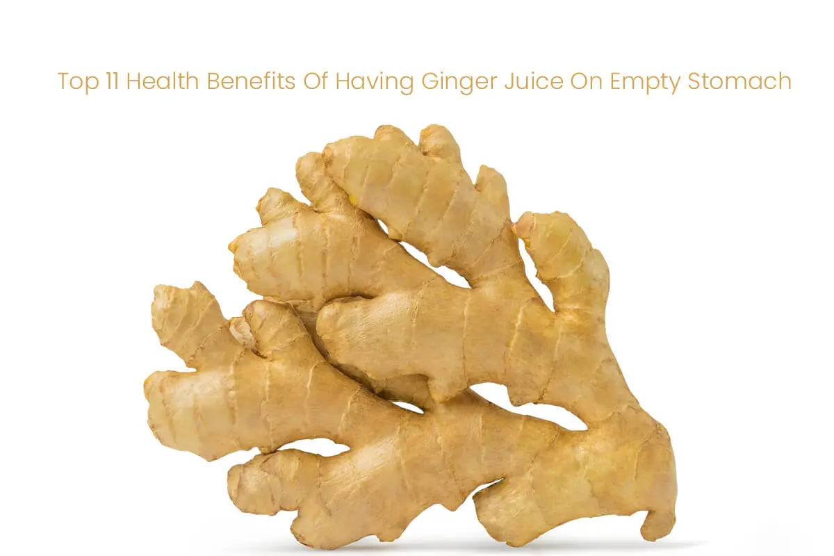 Top 11 Health Benefits Of Having Ginger Juice On Empty Stomach